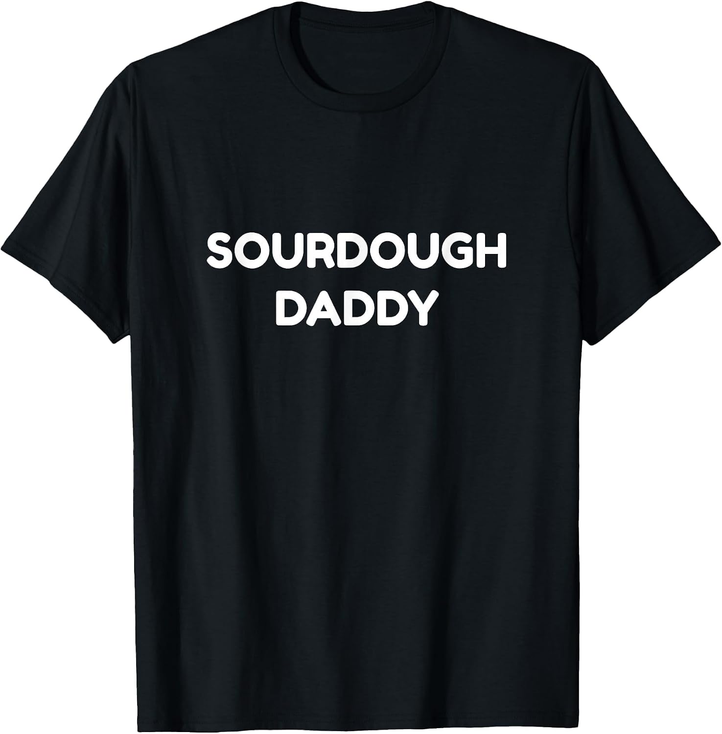 Sourdough Daddy Baker Dad Father's Day Baking Bread Bakery