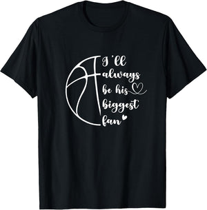 I'll Always Be His Biggest Fan Basketball Mom Dad Family