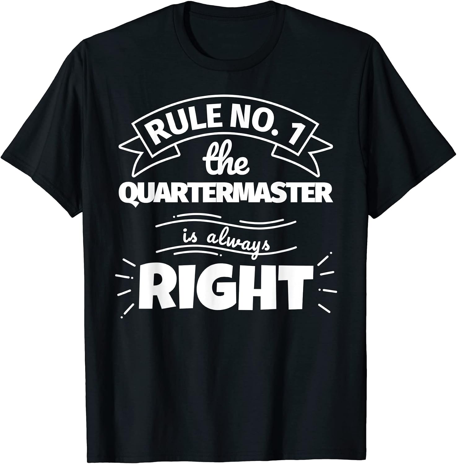 Rule No. 1: the QUARTERMASTER is always right