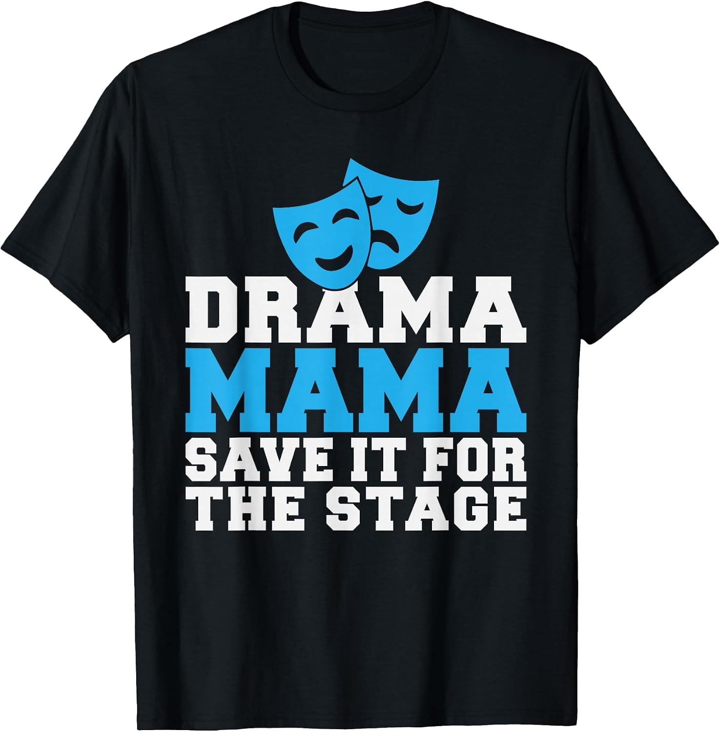 Drama Mama Save it for The Stage Theater