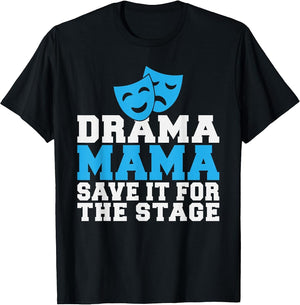 Drama Mama Save it for The Stage Theater
