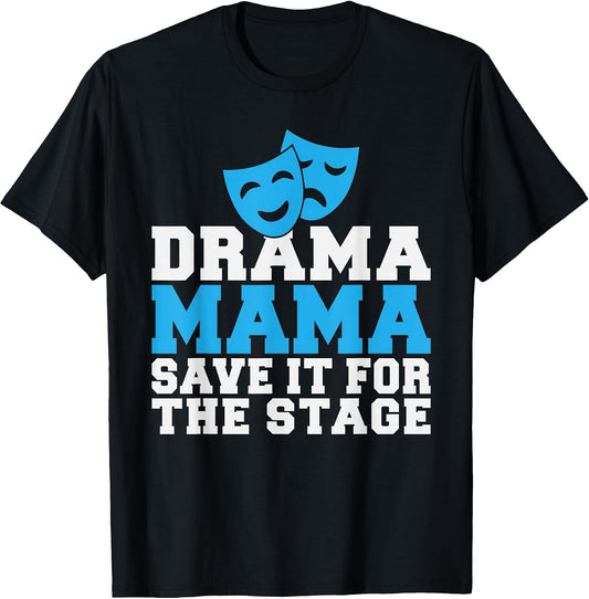 Drama Mama Save it for The Stage Theater