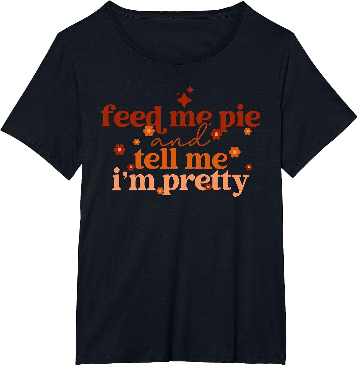 Feed Me Pie and Tell Me I'm Pretty Funny Thanksgiving Joke