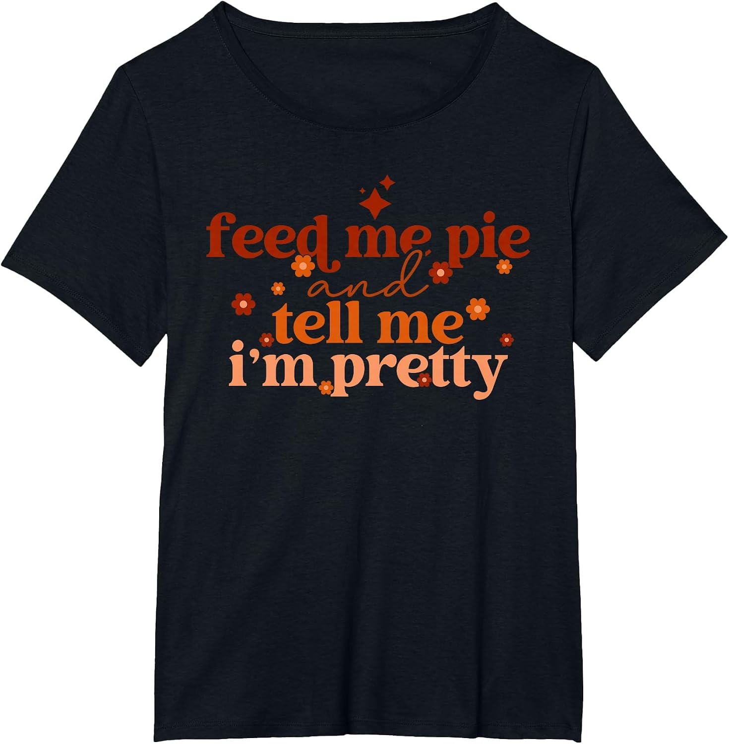 Feed Me Pie and Tell Me I'm Pretty Funny Thanksgiving Joke