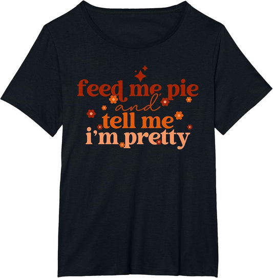 Feed Me Pie and Tell Me I'm Pretty Funny Thanksgiving Joke