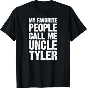 My Favorite People Call Me Uncle Tyler Personalized Name