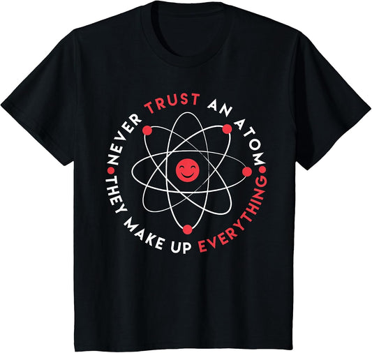 an Atom Makes Up Everything Funny Science School Costume
