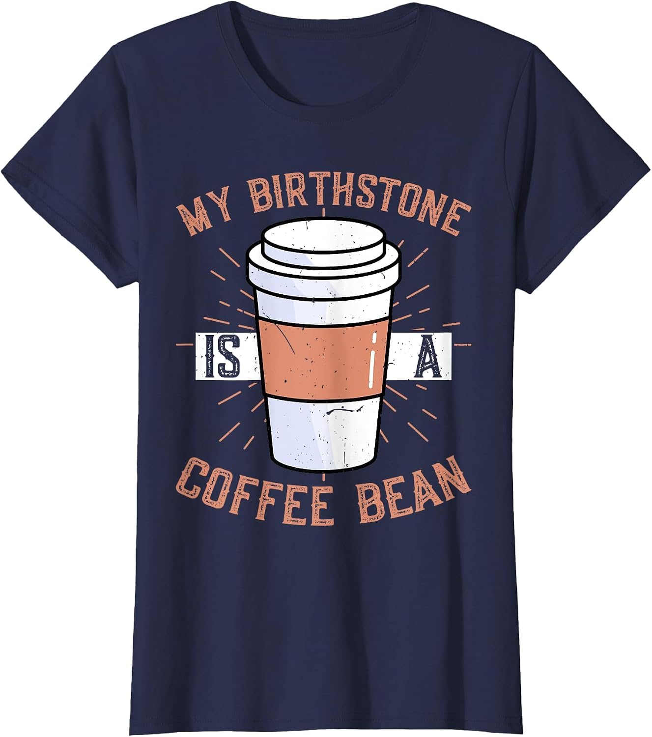 Funny Coffee Lover Caffeine - My Birthstone is A Coffee Bean