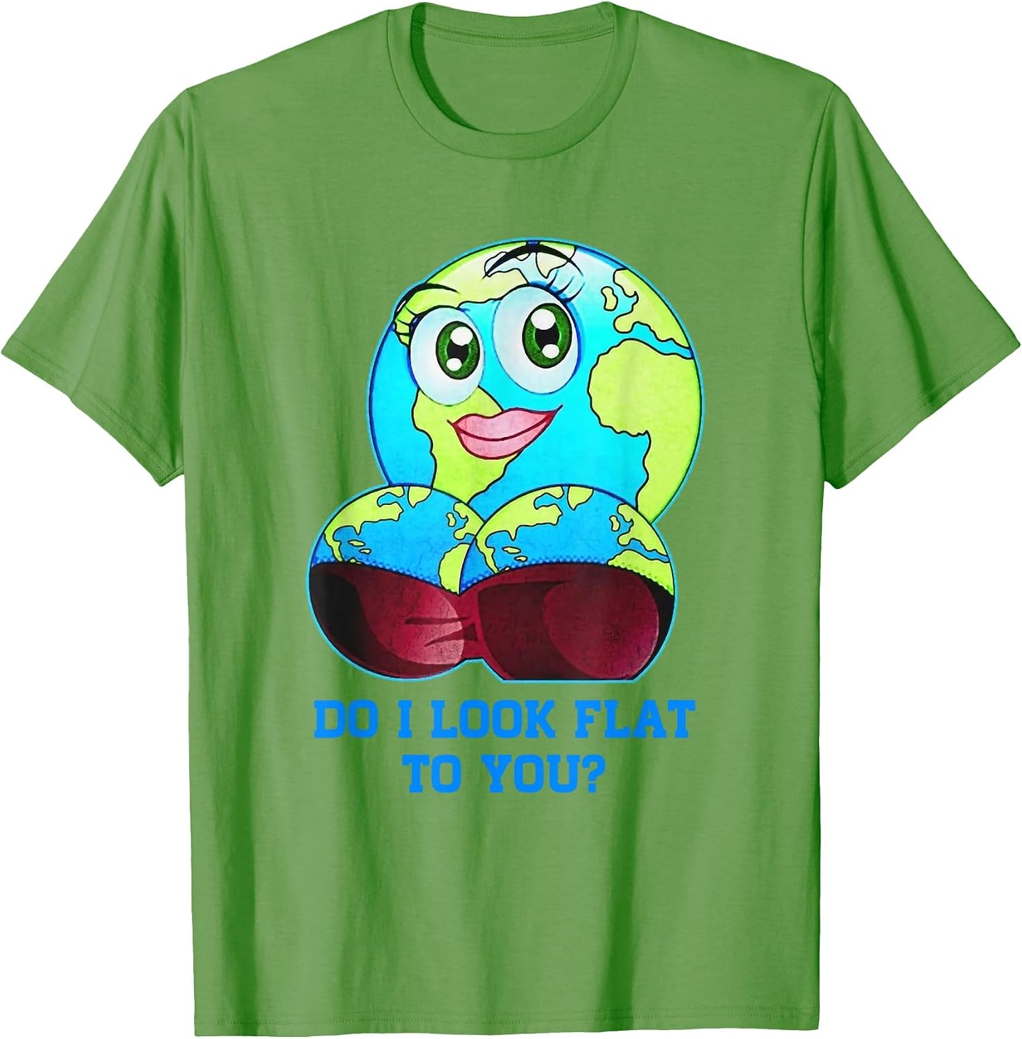 Do I Look Flat to You Earth Day Mother Day