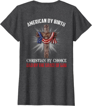 American by Birth Christian by Choice Dad by The Grace