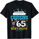 Cruising Into My 65 Year Old Cruise Birthday Awesome 65th