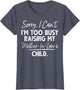 Sorry I Can't I'm Too Busy Raising My Mother-in-law's Child