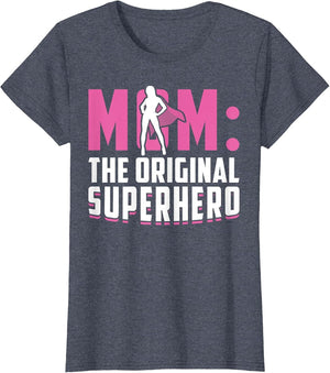 Mom - The Original Superhero - Mothers Day