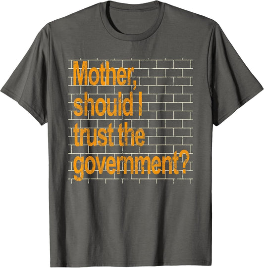 Mother Should I Trust The Government Funny