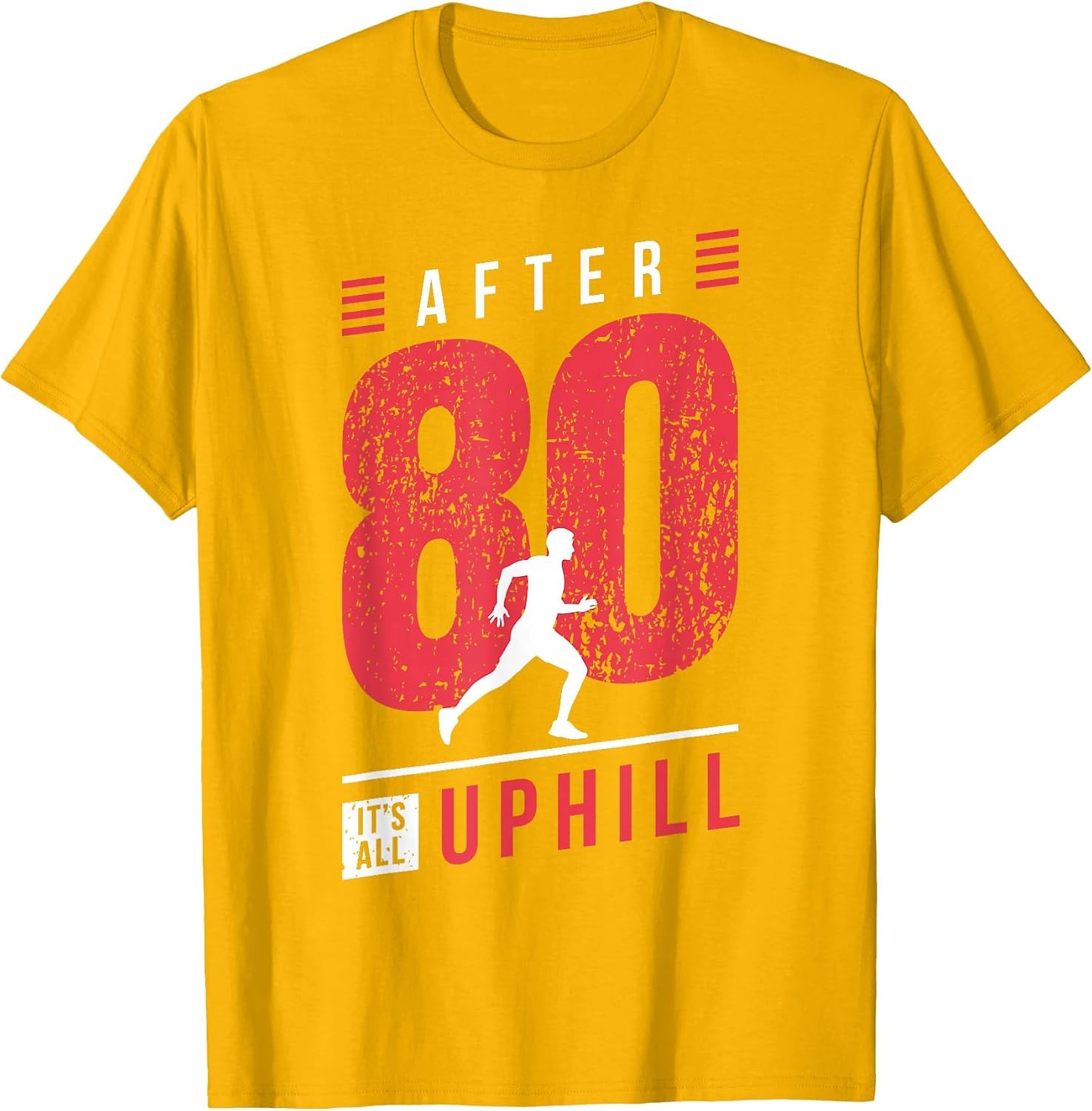 Running 80th Birthday Jogger I It's All Uphill I 80 Years