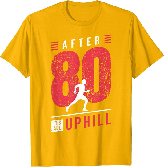 Running 80th Birthday Jogger I It's All Uphill I 80 Years