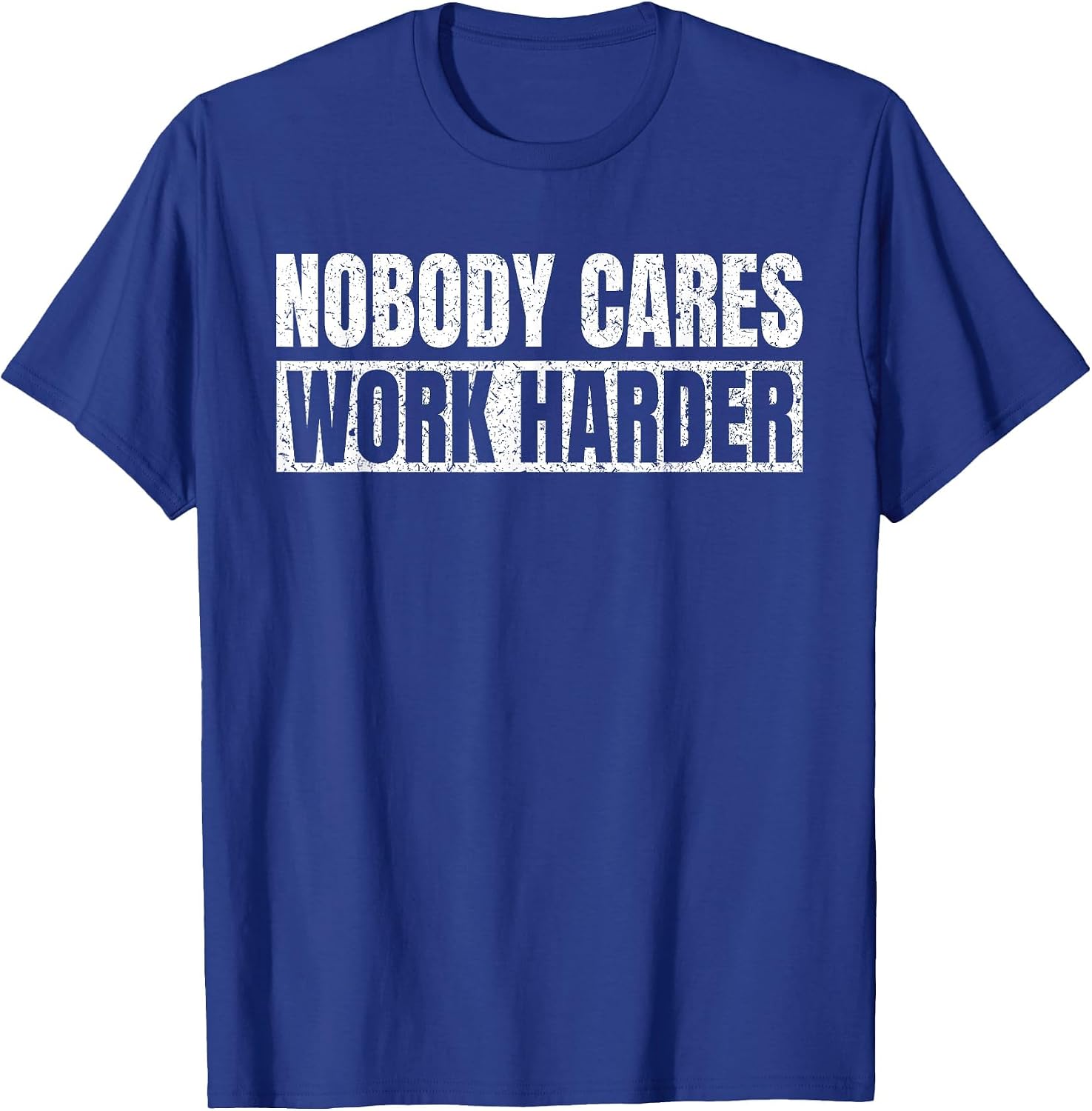 Nobody Cares Work Harder Motivational Vintage Funny Idea