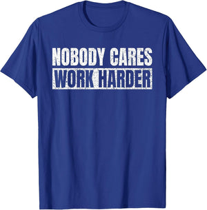 Nobody Cares Work Harder Motivational Vintage Funny Idea