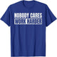 Nobody Cares Work Harder Motivational Vintage Funny Idea
