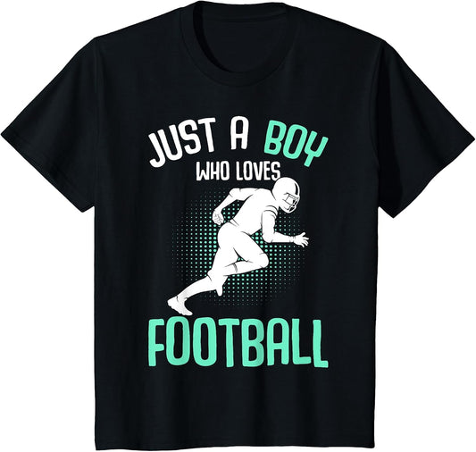 Just A Boy Who Loves Football American Football Kids Boys