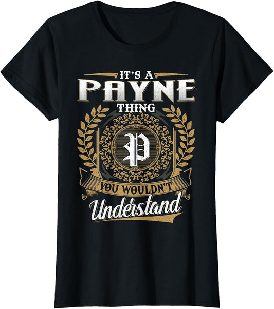 It's A Payne Thing You Wouldn't Understand Name Classic