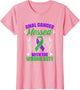 Anal Cancer Messed Wrong But Support Anal Cancer Survivor
