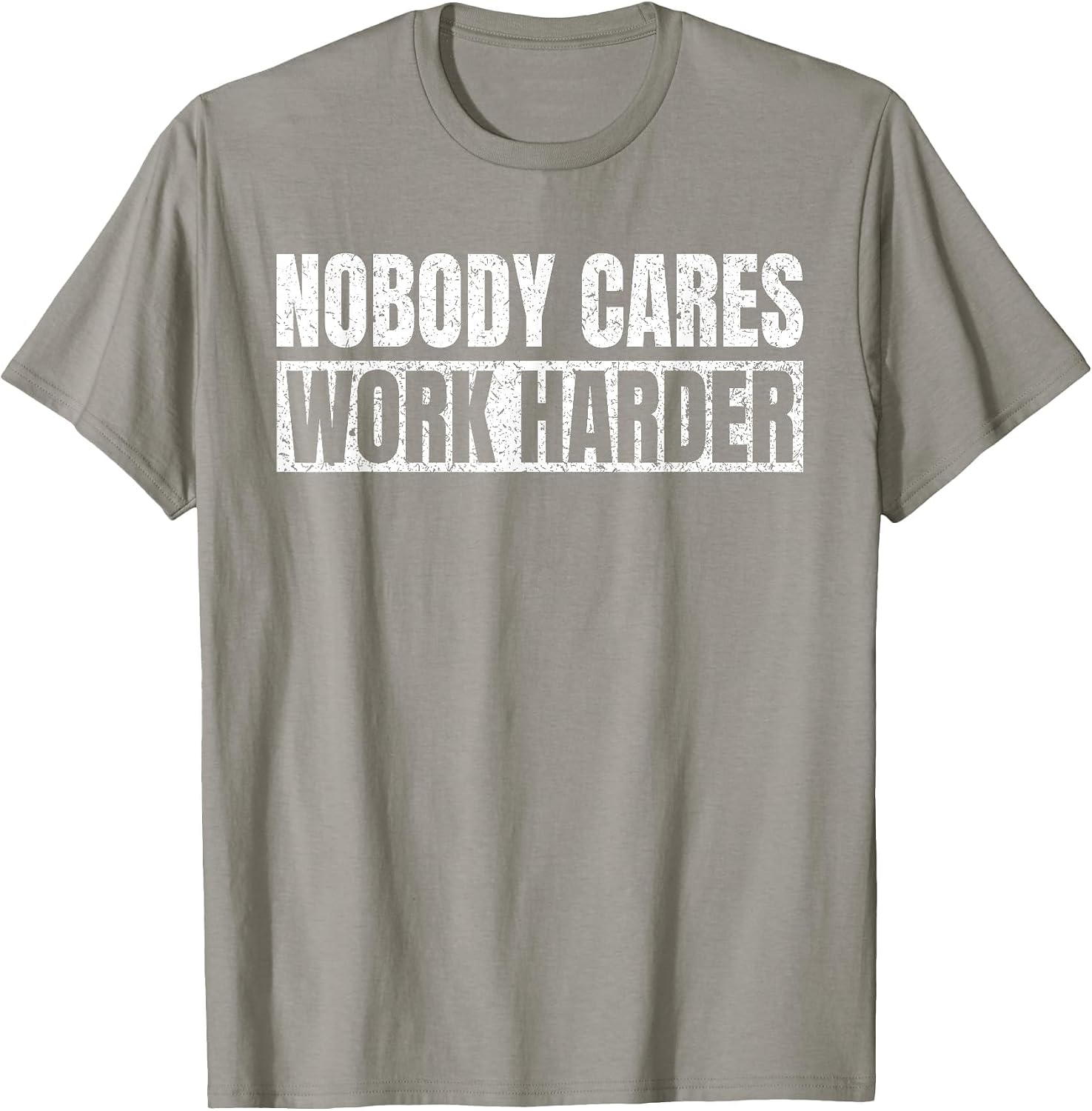 Nobody Cares Work Harder Motivational Vintage Funny Idea