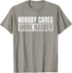 Nobody Cares Work Harder Motivational Vintage Funny Idea