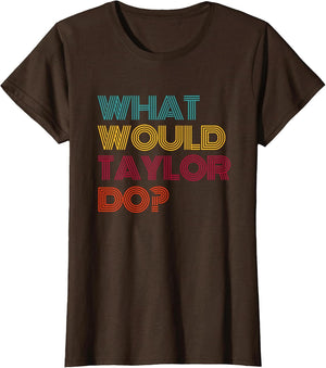 What Would Taylor Do? I Love Taylor
