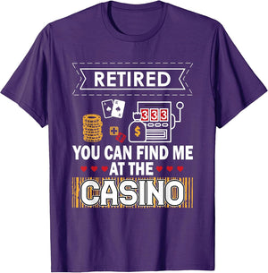 Retired You Can Find Me At The Casino Poker Funny Retirement