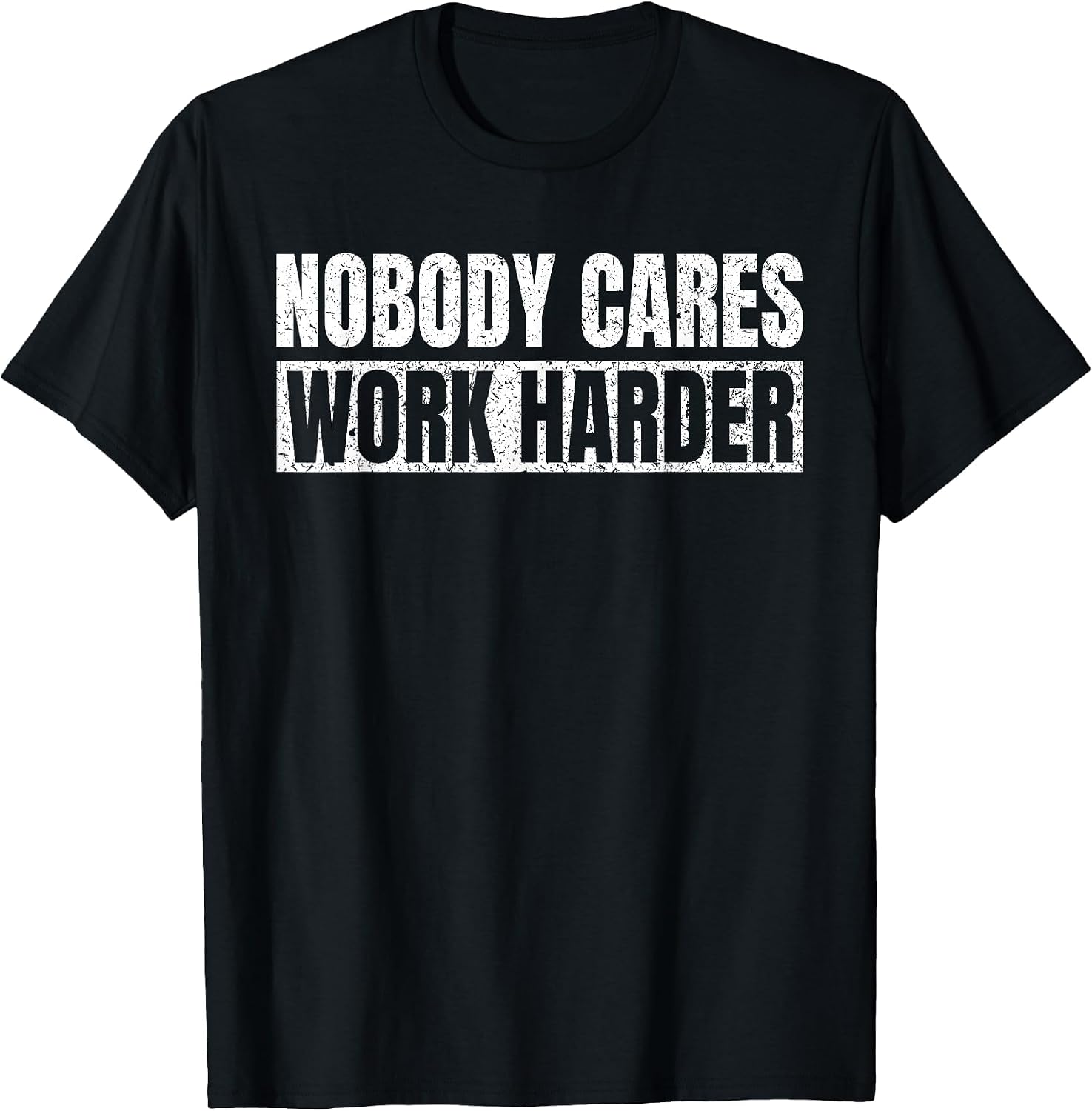 Nobody Cares Work Harder Motivational Vintage Funny Idea