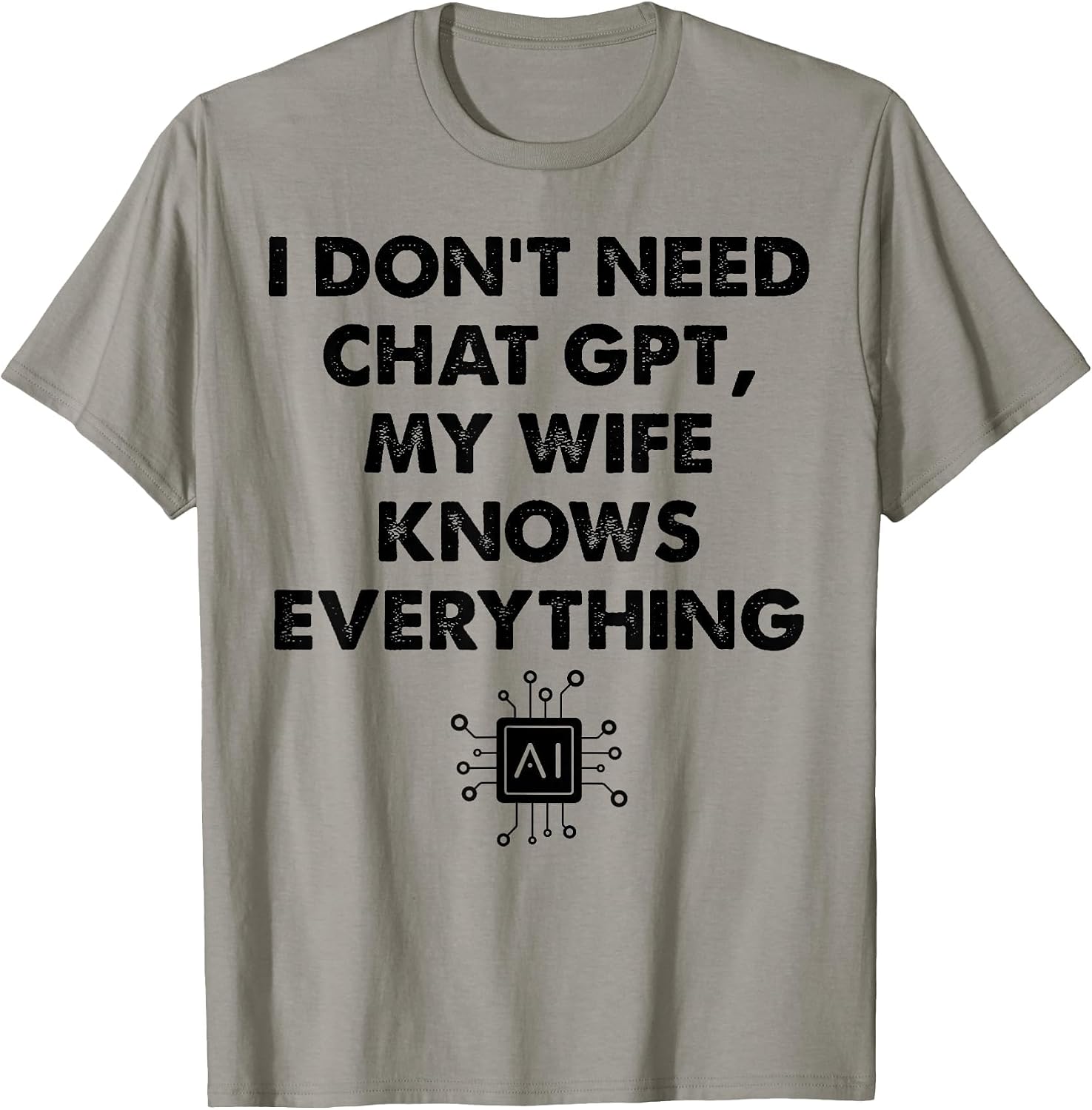 I Don't Need Chat GPT My Wife Knows Everything Husband Men