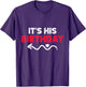Funny It's His Birthday Funny Boyfriend B-day Party Matching