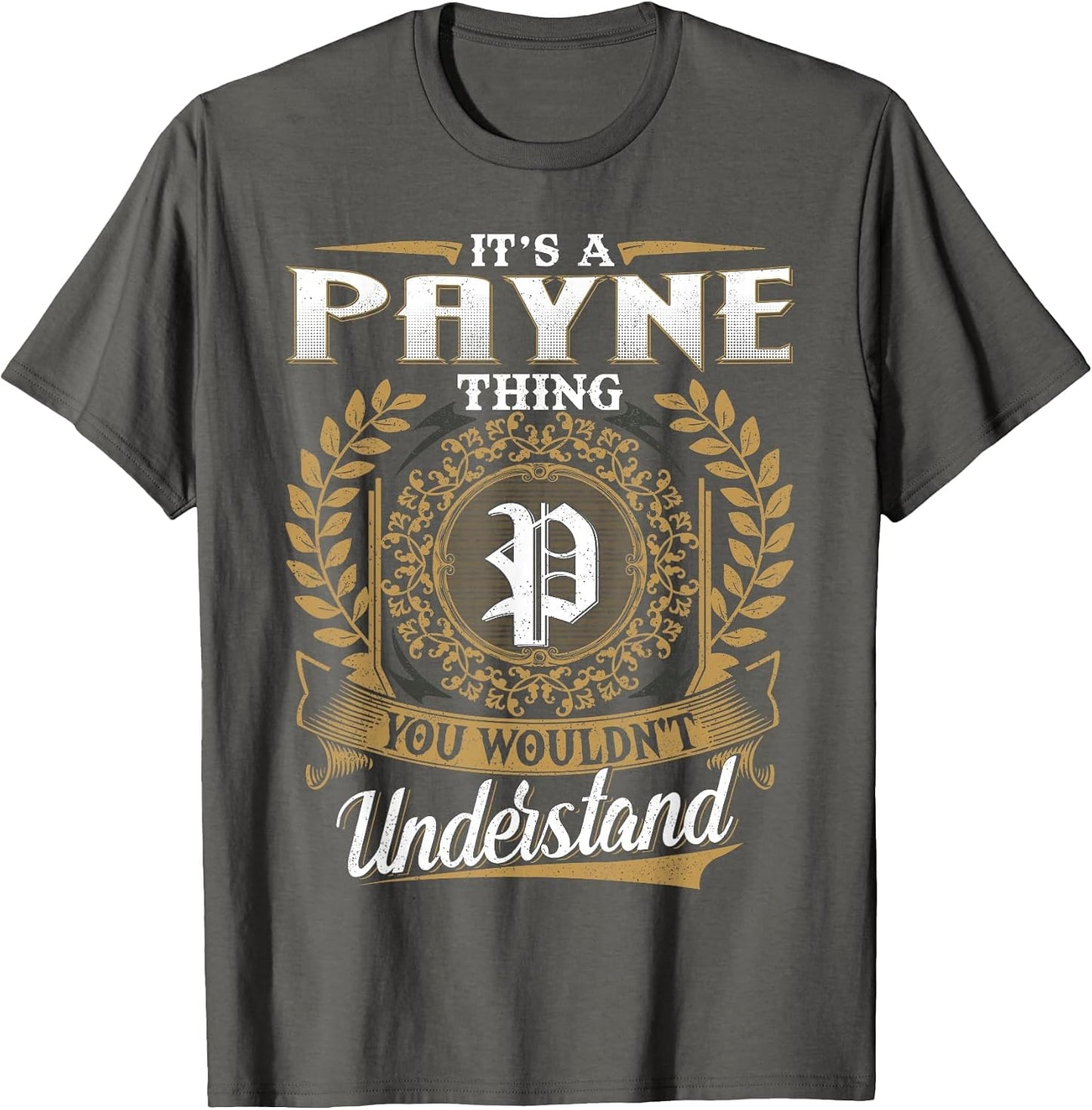 It's A Payne Thing You Wouldn't Understand Name Classic