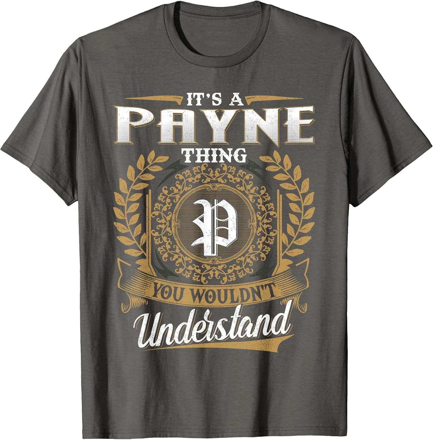 It's A Payne Thing You Wouldn't Understand Name Classic