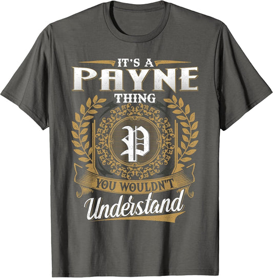 It's A Payne Thing You Wouldn't Understand Name Classic