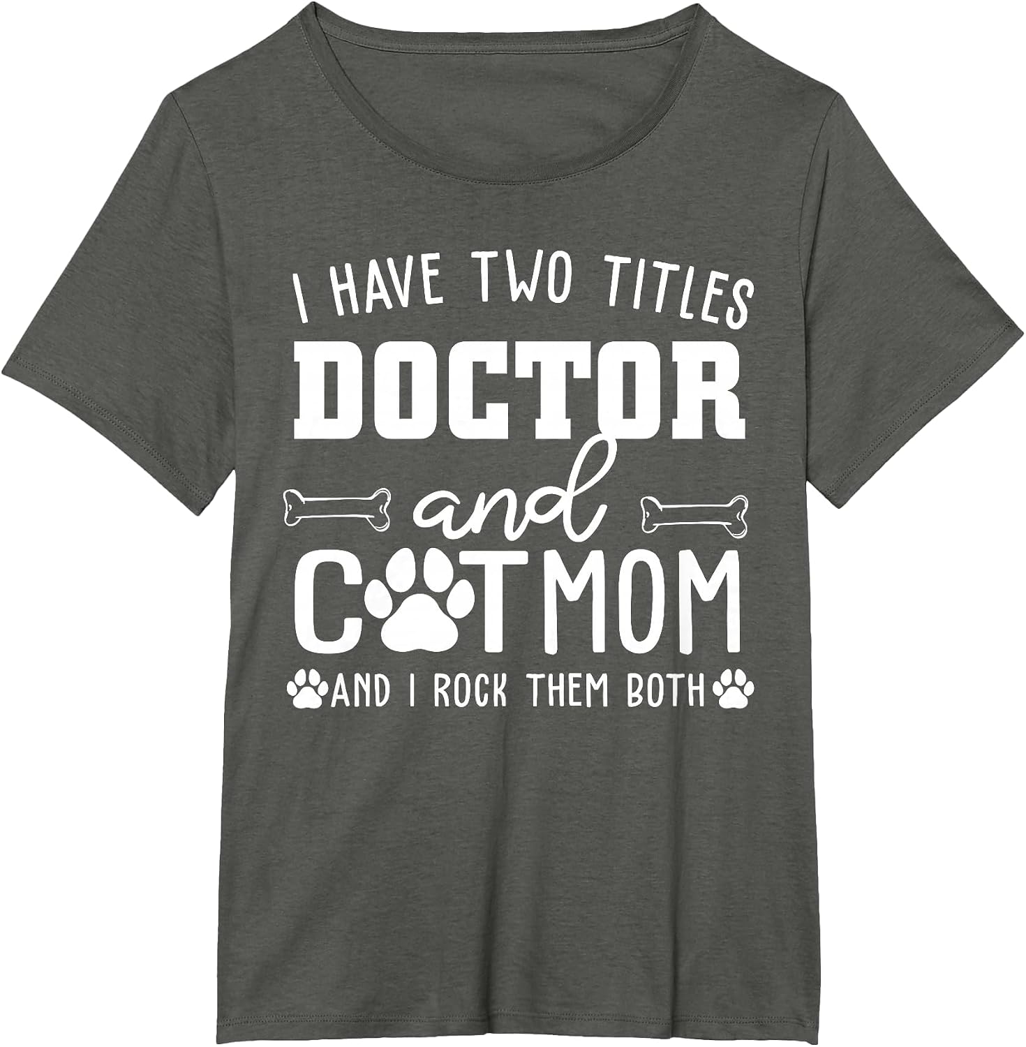 I Have Two Titles Doctor and Cat Mom Funny Cat Lover Mothers