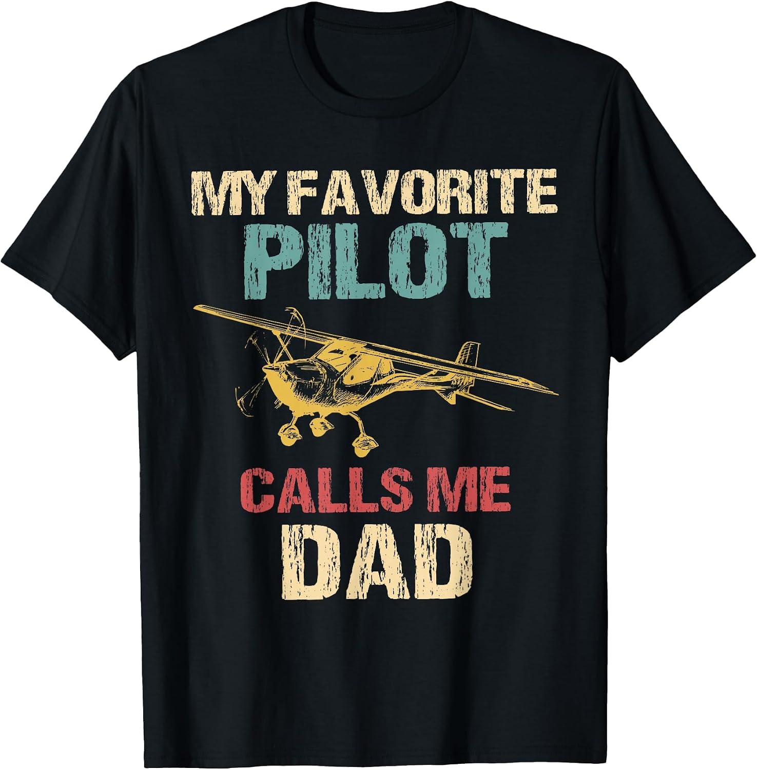 Aviation My Favorite Pilot Calls Me Dad Pilot's Dad