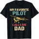 Aviation My Favorite Pilot Calls Me Dad Pilot's Dad