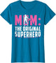 Mom - The Original Superhero - Mothers Day