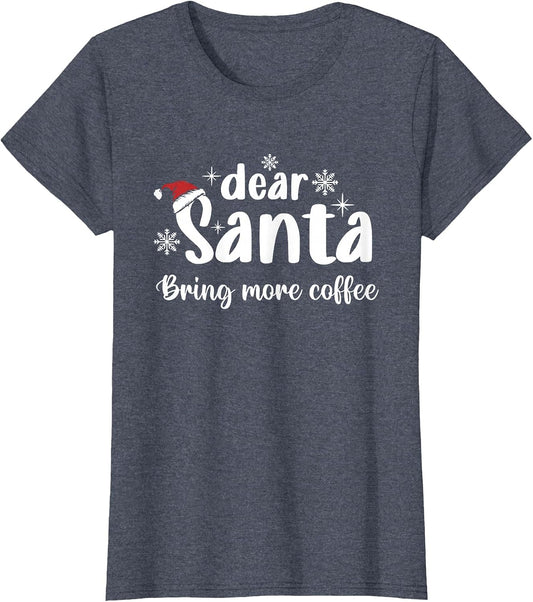 Dear Santa Bring More Coffee Funny Christmas