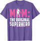 Mom - The Original Superhero - Mothers Day