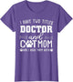 I Have Two Titles Doctor and Cat Mom Funny Cat Lover Mothers