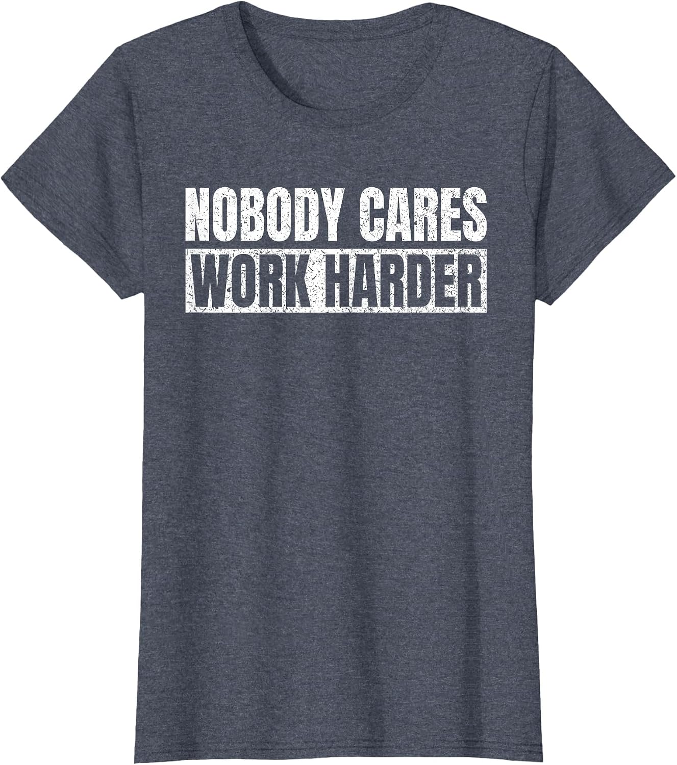 Nobody Cares Work Harder Motivational Vintage Funny Idea