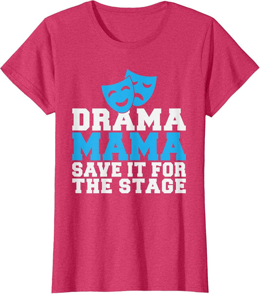 Drama Mama Save it for The Stage Theater