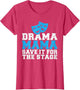 Drama Mama Save it for The Stage Theater