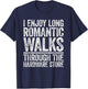I Enjoy Long Romantic Walks Through The Hardware Store Shirt