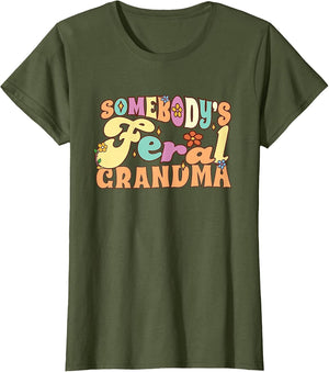 Somebody's Feral Grandma Funny Family Grandmother Groovy