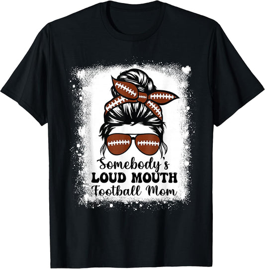Somebody's Loud Mouth Football Mom Cheer Football Player