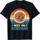 Vintage I Need Only Rendang Food Lover Retro Rendang